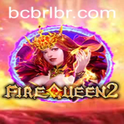 FireQueen2: An Immersive Adventure in the World of BCBRL
